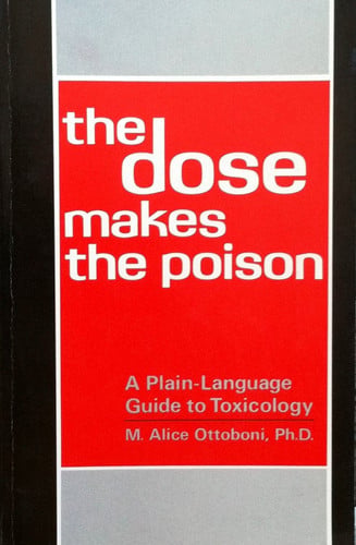 The dose makes the poison: A plain-language guide to toxicology