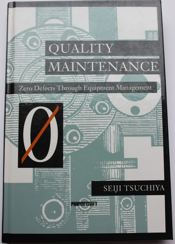 Quality Maintenance Zero Defects Through Equipment Management