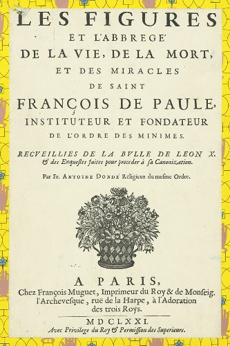 Les Figures et l'Abbrégé de la Vie, de la Mort et des Miracles of St. François de Paule 1671