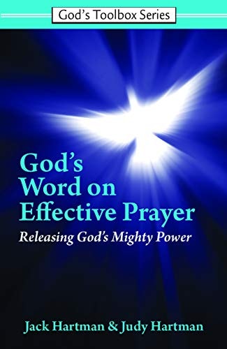 God's Word on Effective Prayer: Releasing God’s Mighty Power: Releasing God's Mighty Power (God's Toolbox Series)