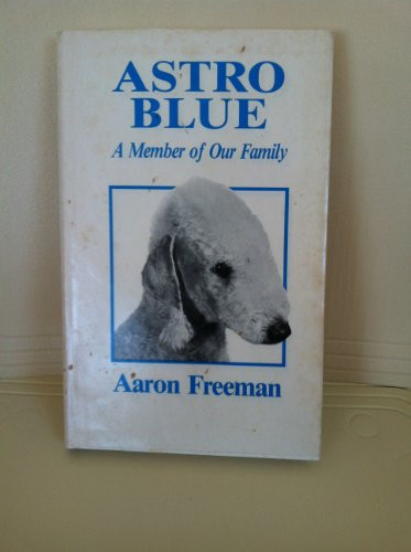 Astro Blue A Member of Our Family