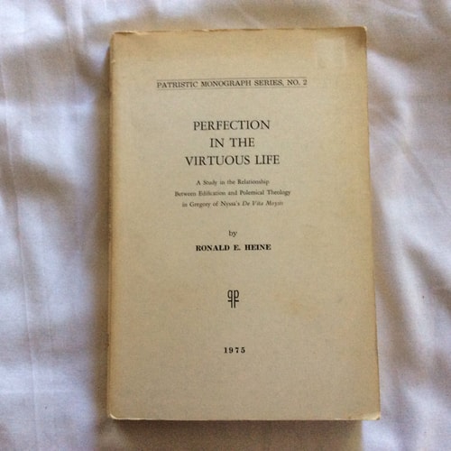 Perfection in the virtuous life: A study in the relationship between edification and polemical theology in Gregory of Nyssa's De vita Moysis (Patristic monograph series)