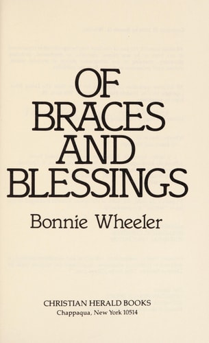 Of Braces and Blessings