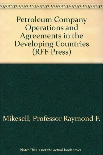 Petroleum Company Operations and Agreements in the Developing Countries (RFF Press)