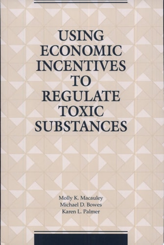 Using Economic Incentives to Regulate Toxic Substances