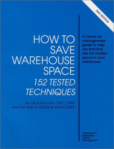 How to Save Warehouse Space - 152 Tested Techniques