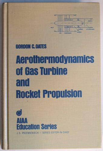 Aerothermodynamics of Gas Turbine and Rocket Propulsion (AIAA education series)