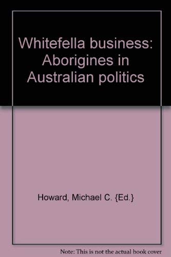 "Whitefella business": Aborigines in Australian politics