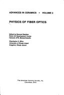 Physics of Fiber Optics (Advances in Ceramics Series Vol. 2)