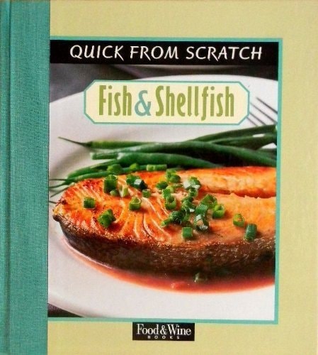 Quick from Scratch: Fish and Shellfish
