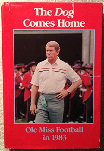 The Dog Comes Home Ole Miss Football in Nineteen Eighty-Three