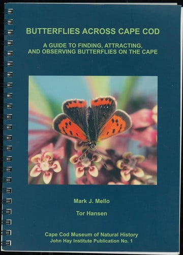 BUTTERFLIES ACROSS CAPE COD, A Guide To Finding, Attracting, And Observing Butterflies On The Cape