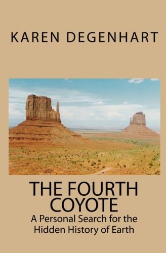 The Fourth Coyote A Personal Search for the Hidden History of Earth