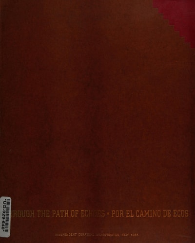 Through the Path of Echoes: Contemporary Art in Mexico / Por El Camino De Ecos : Arte Contemporaneo En Mexico (English and Spanish Edition)