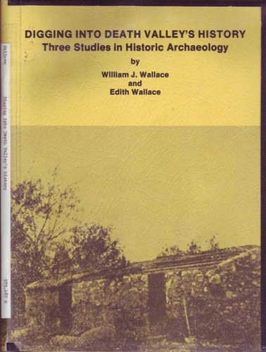 Digging Into Death Valley's History Three Studies in Historic Archaeology
