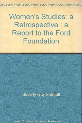 Women's Studies: A Retrospective : A Report to the Ford Foundation