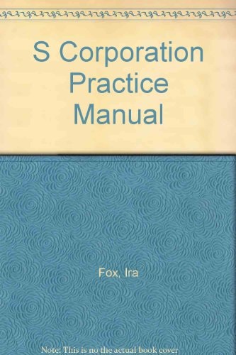 S Corporation Tax Practice Manual