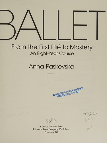 Ballet: From the First Plie to Mastery: An Eight-Year Course