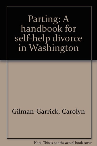 Parting A Handbook for Self-help Divorce in Washington