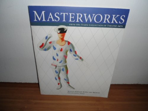 Masterworks from the Tobin Collection of Theatre Arts Exhibition Held in the Tobin Wing of the McNay Art Museum, October 4, 1994-February 5, 1995