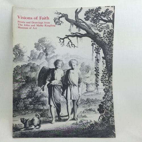 Visions of Faith Prints and Drawings from The John and Mable Ringling Museum of Art