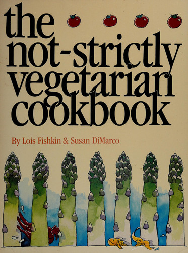 The Not-strictly Vegetarian Cookbook