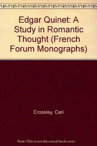 Edgar Quinet: A Study in Romantic Thought (French Forum Monographs)