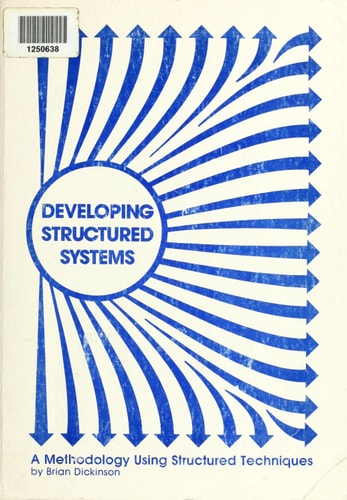 Developing structured systems: A methodology using structured techniques