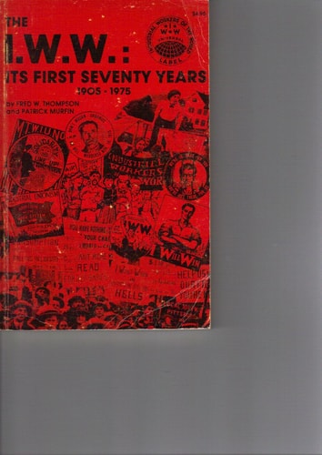 The Iww: Its First Seventy Years, 1905-1975