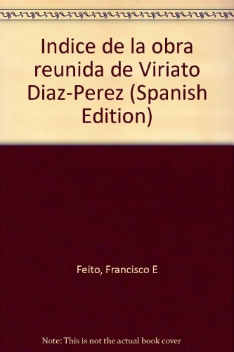 Indice de la obra reunida de Viriato Díaz-Pérez