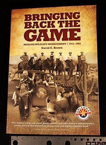 Bringing Back the Game: Arizona Wildlife Management, 1912-1962