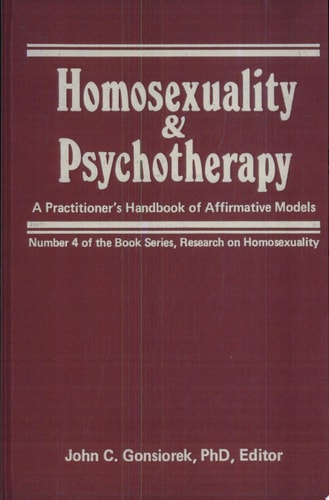 Homosexuality & Psychotherapy A Practitioner's Handbook of Affirmative Models