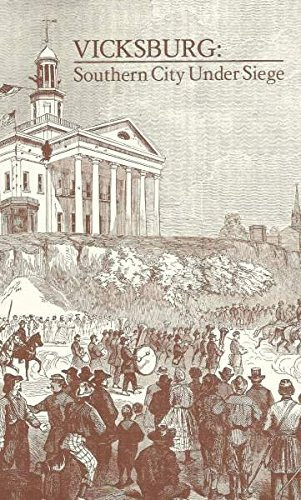 Vicksburg, southern city under siege: William Lovelace Foster's letter describing the defense and surrender of the Confederate fortress on the Mississippi