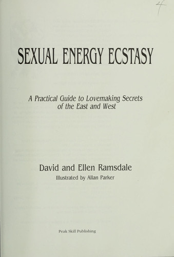 Sexual Energy Ecstasy: A Practical Guide to Lovemaking Secrets of the East and West
