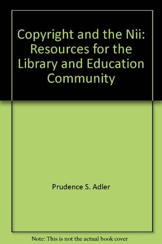 Copyright and the NII: Resources for the library and education community