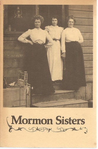 Mormon Sisters: Women in Early Utah