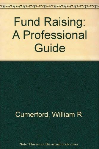 Fund Raising: A Professional Guide