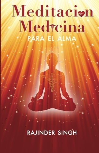 Meditación medicina para el alma (Spanish Edition)