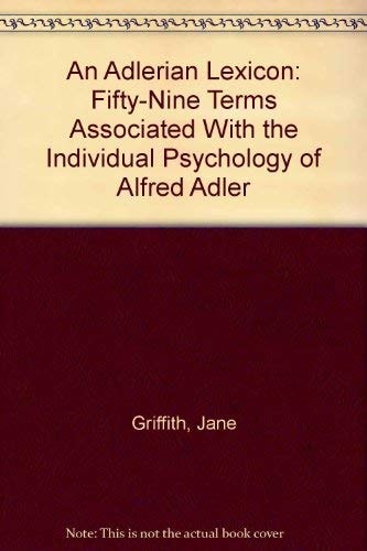 An Adlerian Lexicon Fifty-nine Terms Associated with the Individual Psychology of Alfred Adler