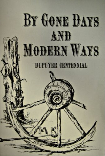 By Gone Days and Modern Ways Dupuyer Centennial