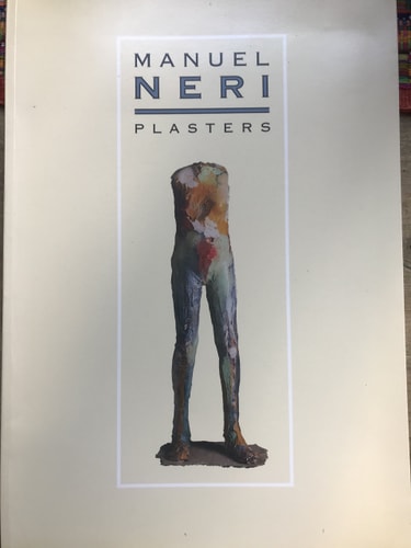 Manuel Neri plasters: an exhibition, San Francisco Museum of Modern Art, 25 May - 23 July 1989