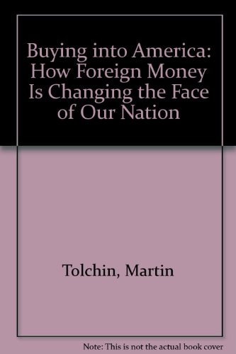 Buying Into America How Foreign Money is Changing the Face of Our Nation