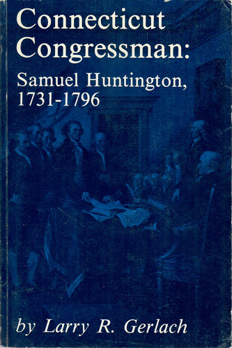 Connecticut Congressman: Samuel Huntington, 1731-1796 (Connecticut bicentennial series)