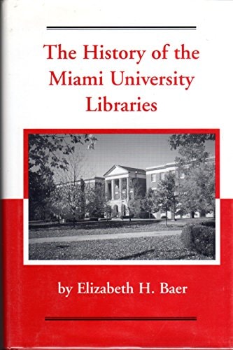 The History of the Miami University Libraries