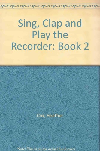 Sing, Clap, and Play the Recorder