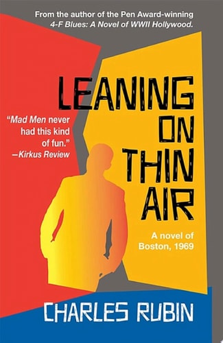 Leaning on Thin Air A Novel of Boston, 1969