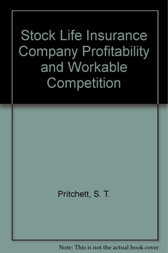 Stock Life Insurance Company Profitability and Workable Competition