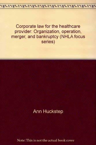 Corporate Law for the Healthcare Provider Organization, Operation, Merger, and Bankruptcy