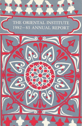 Oriental Institute 1982-83 Annual Report (University of Chicago)
