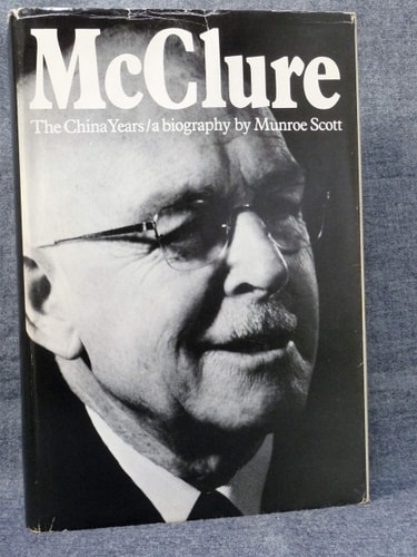 McClure The China Years of Dr. Bob McClure : a Biography